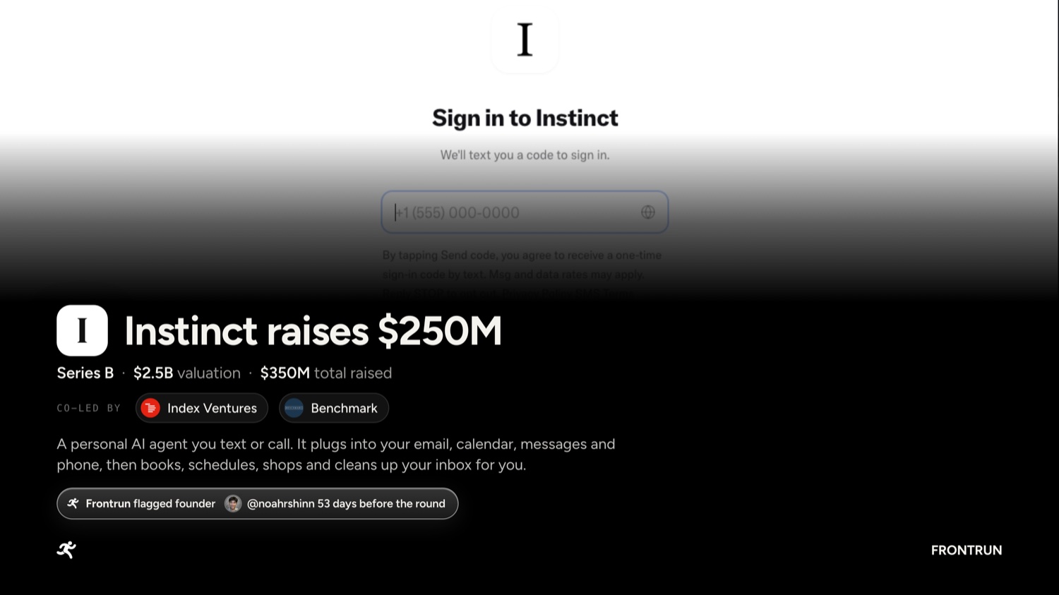 Frontrun flagged Instinct founder Noah Shinn (@noahrshinn) on July 3, 2026, 55 days before the $250M Series B co-led by Index Ventures and Benchmark