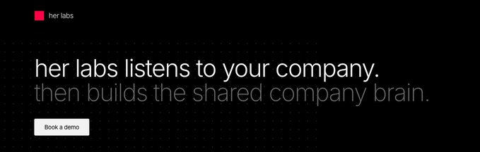 her labs - listens to your company, then builds the shared company brain