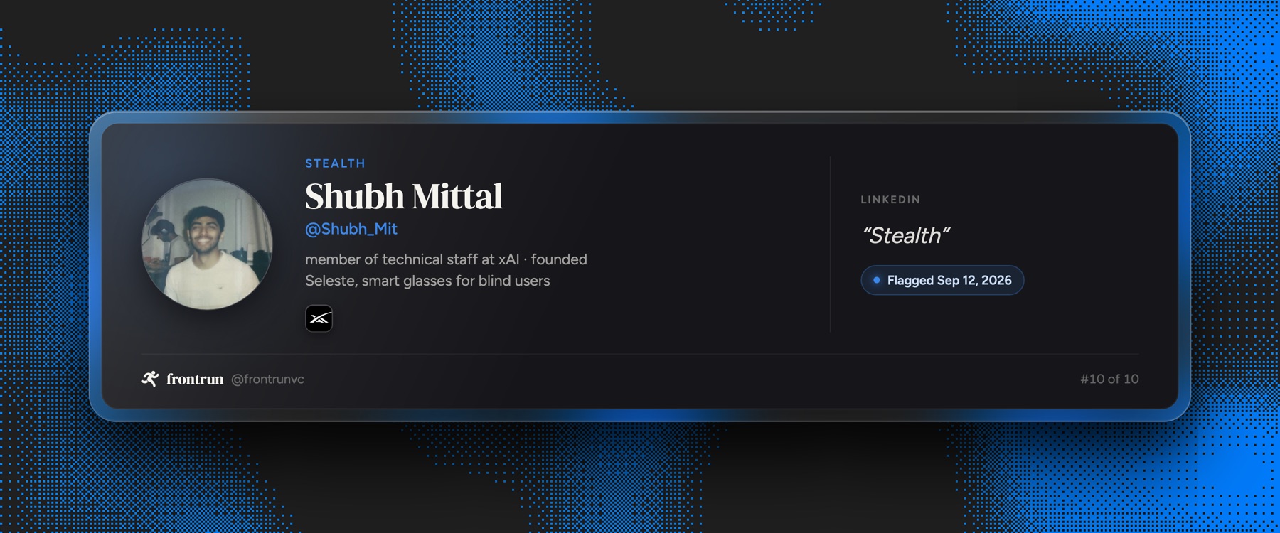 Shubh Mittal, ex xAI and founder of Seleste, building in stealth, flagged September 12 2026