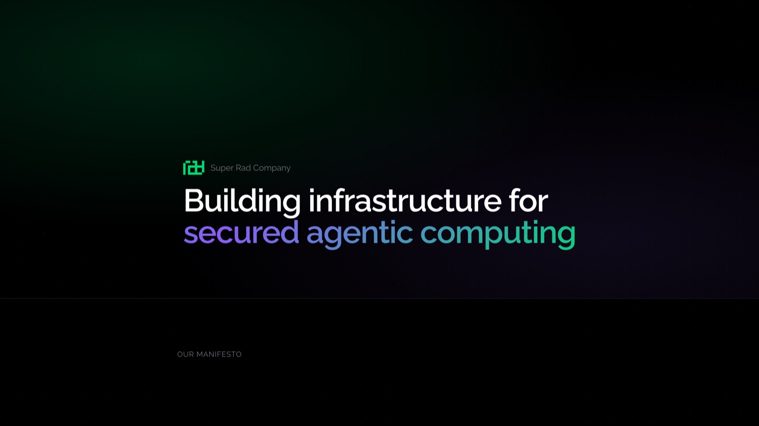 Super Rad Company - building infrastructure for secured agentic computing